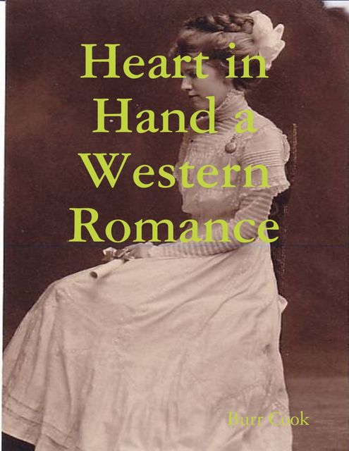 Heart In Hand a Western Romance, Burr Cook