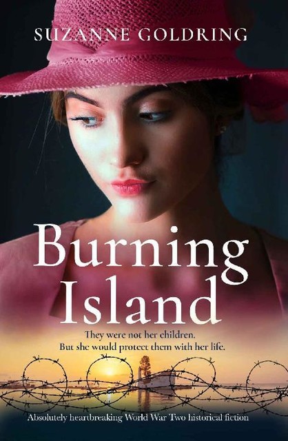 Burning Island: Absolutely heartbreaking World War 2 historical fiction, Suzanne Goldring