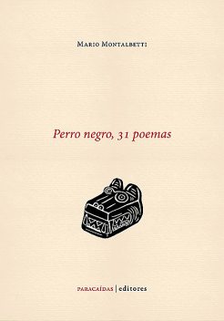 Perro negro, 31 poemas, Mario Montalbetti