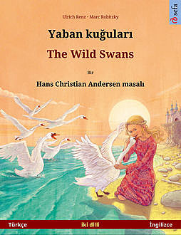 Yaban kuğuları – The Wild Swans (Türkçe – İngilizce), Ulrich Renz