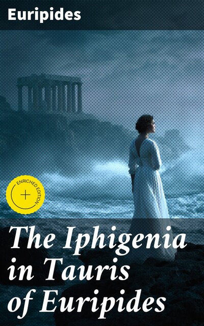 The Iphigenia in Tauris of Euripides, Euripides