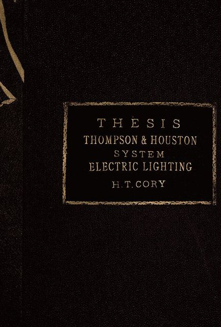 The Thompson-Houston System of Electric Lighting, H.T. Cory