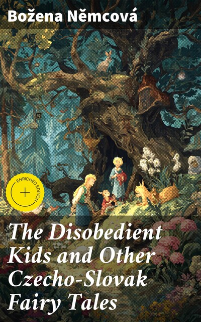 The Disobedient Kids and Other Czecho-Slovak Fairy Tales, Božena Němcová