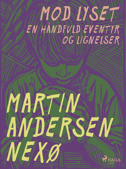 Mod lyset. En håndfuld eventyr og lignelser, Martin Andersen Nexø