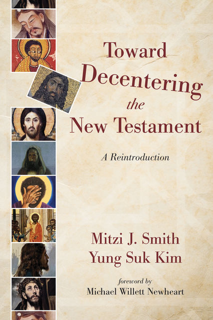 Toward Decentering the New Testament, Yung Suk Kim, Mitzi J. Smith