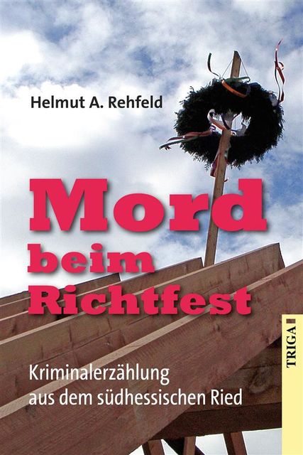 Mord beim Richtfest, Helmut A. Rehfeld