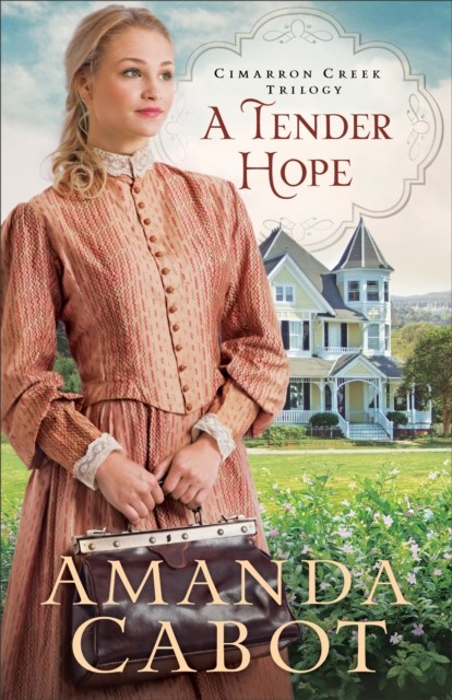 Tender Hope (Cimarron Creek Trilogy Book #3), Amanda Cabot