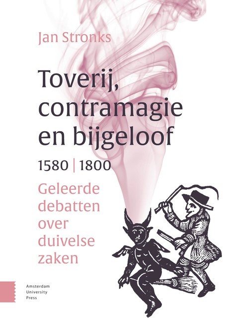 Toverij, contramagie en bijgeloof, 1580–1800, Jan Stronks
