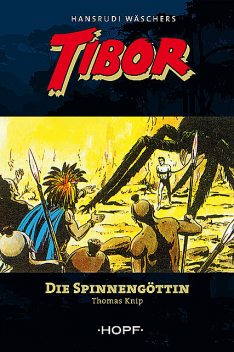 Tibor (zweite Serie) 1: Die Spinnengöttin, Thomas Knip