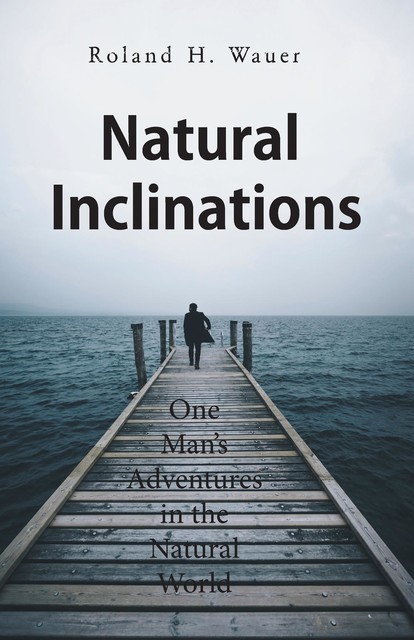 Natural Inclinations, Roland Wauer
