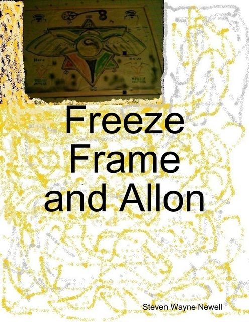 Freeze Frame and Allon, Steven Newell