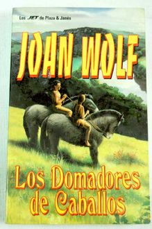 Cazadores De Renos 02)Los Domadores De Caballos, Joan Wolf