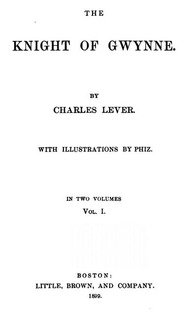 The Knight Of Gwynne, Vol. I (of II), Charles James Lever