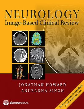 Neurology Image-Based Clinical Review, Jonathan Howard, Anuradha Singh