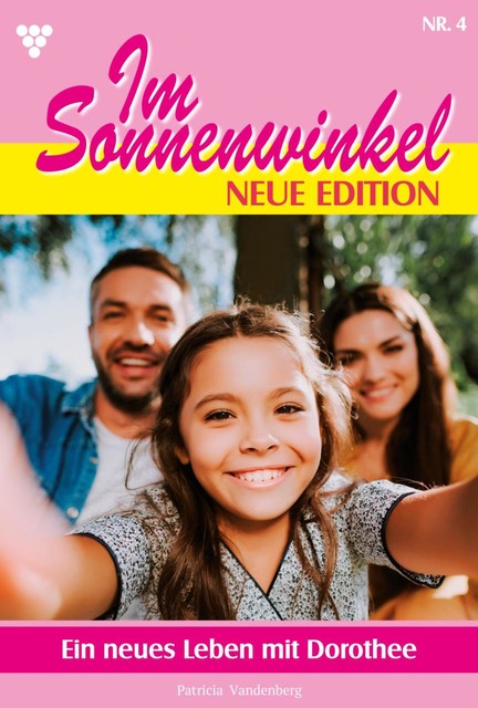 Im Sonnenwinkel – Neue Edition 4 – Familienroman, Patricia Vandenberg