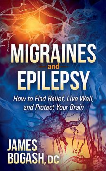 Migraines and Epilepsy, James Bogash