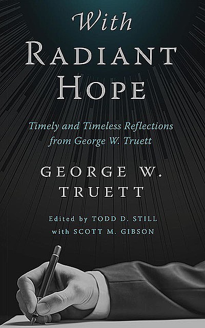 With Radiant Hope, George W. Truett
