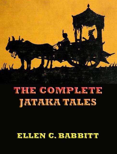 The Complete Jataka Tales, Ellen C.Babbitt