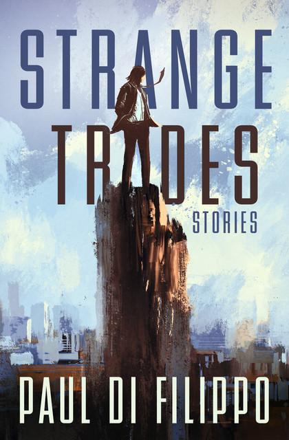 Strange Trades, Paul Di Filippo