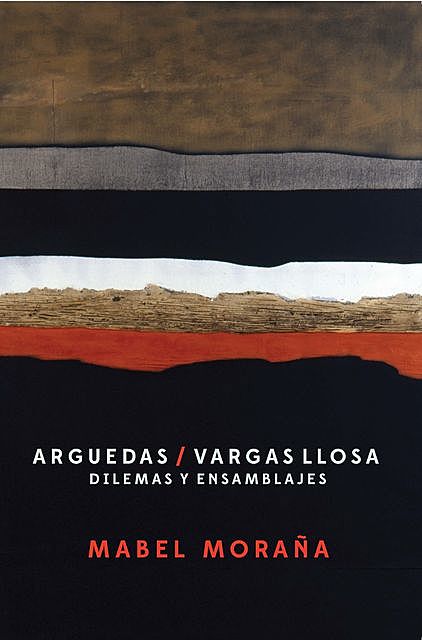 Arguedas / Vargas Llosa, Mabel Moraña