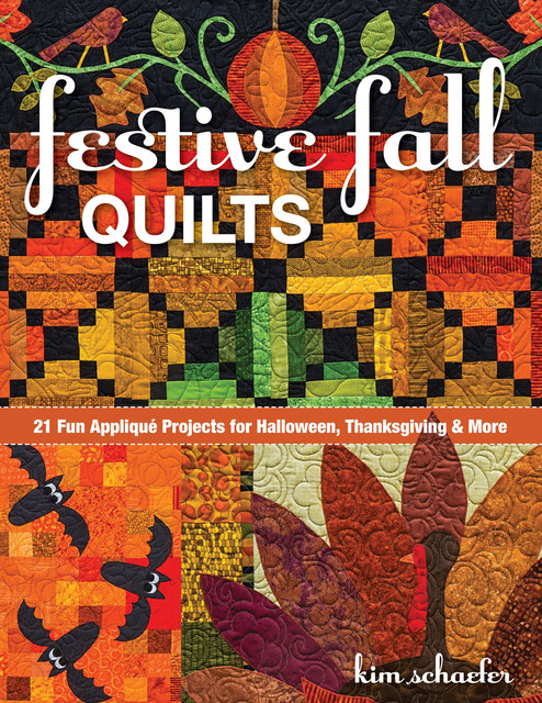 Festive Fall Quilts, Kim Schaefer