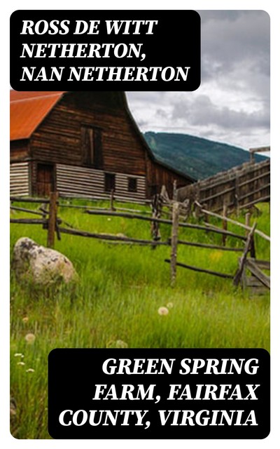 Green Spring Farm, Fairfax County, Virginia, Nan Netherton, Ross De Witt Netherton