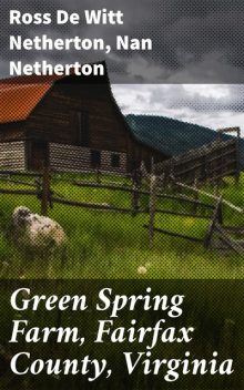 Green Spring Farm, Fairfax County, Virginia, Nan Netherton, Ross De Witt Netherton