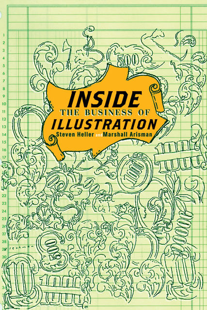 Inside the Business of Illustration, Steven Heller, Marshall Arisman