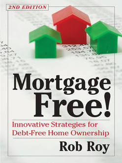 Mortgage Free!, Robert L.Roy