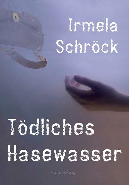 Tödliches Hasewasser, Irmela Schröck