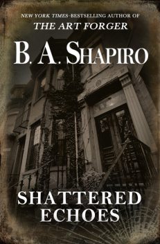Shattered Echoes, B.A.Shapiro
