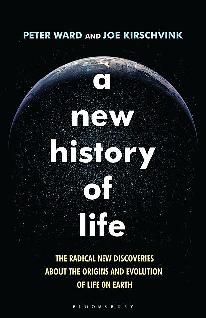 A New History of Life, Peter Ward, Joe Kirschvink