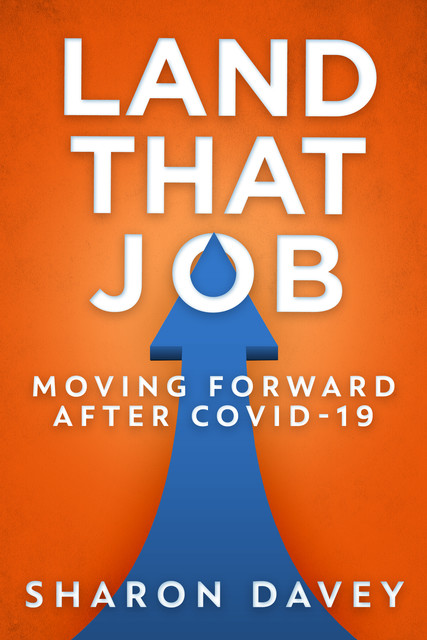 Land That Job – Moving Forward After Covid-19, Sharon Davey