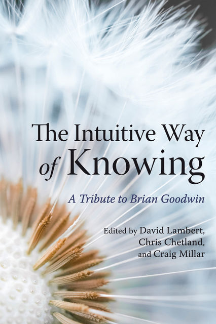 The Intuitive Way of Knowing, Chris Chetland, Craig Millar, David Lambert