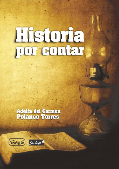 Historia por contar, Adelfa del Carmen Polanco Torres