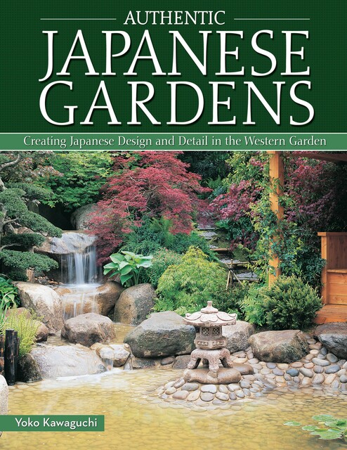 Authentic Japanese Gardens, Yoko Kawaguchi