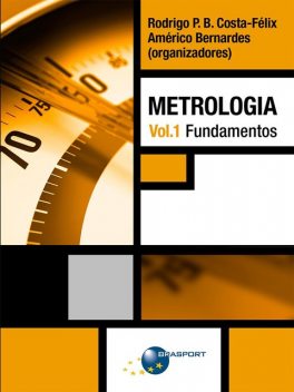 Metrologia Vol. 1, Américo T. Bernardes, Rodrigo P.B. Costa-Félix