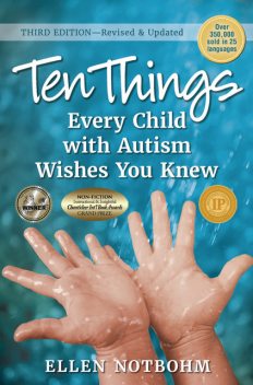 Ten Things Every Child with Autism Wishes You Knew, 3rd Edition, Ellen Notbohm