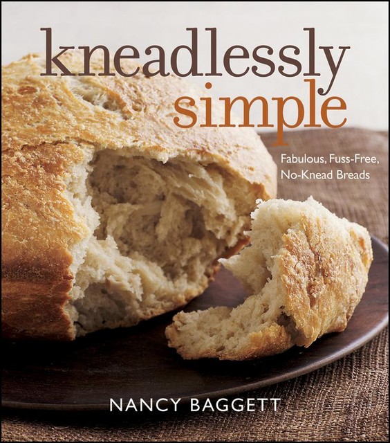 Kneadlessly Simple, Nancy Baggett