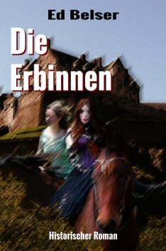 Die Erbinnen, Ed Belser