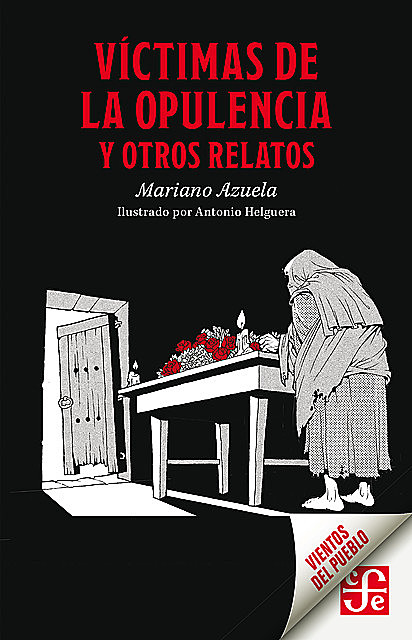 Víctimas de la opulencia y otros relatos, Mariano Azuela