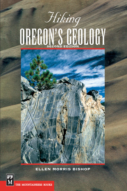 Hiking Oregon's Geology 2E, Ellen Morris Bishop, John Eliot Allen