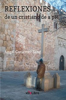 Reflexiones de un cristiano de a pie, Ángel Gutiérrez Sanz