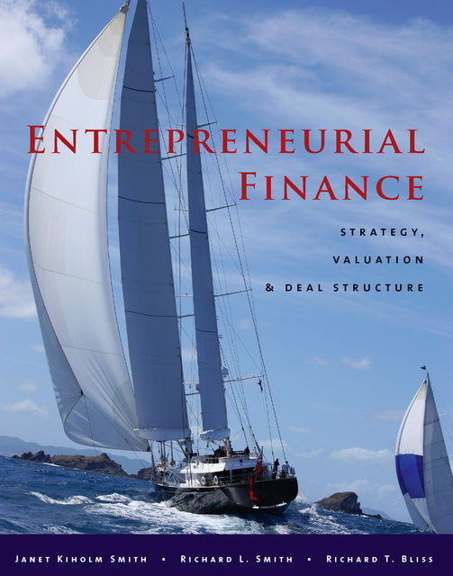 Entrepreneurial Finance, Janet Smith, Richard Smith, Richard T. Bliss