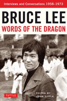 Bruce Lee: Words of the Dragon, Bruce Lee