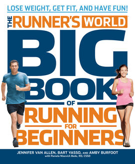 The Runner's World Big Book of Running for Beginners, Amby Burfoot, Bart Yasso, Jennifer Allen, Pam Bede