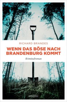 Wenn das Böse nach Brandenburg kommt, Richard Brandes