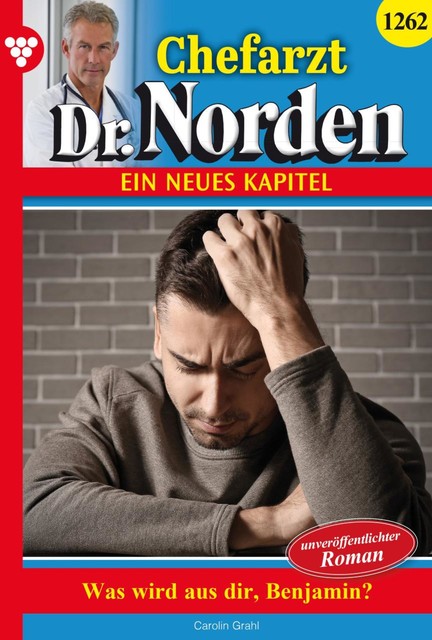 Chefarzt Dr. Norden 1262 – Arztroman, Carolin Grahl