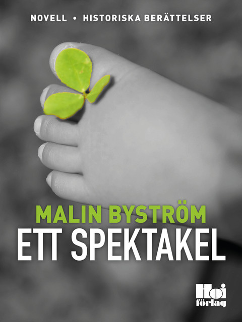 Ett spektakel, Malin Byström