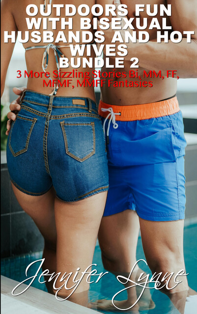 Outdoors Fun with Bisexual Husbands and Hot Wives Bundle 2, Jennifer Lynne